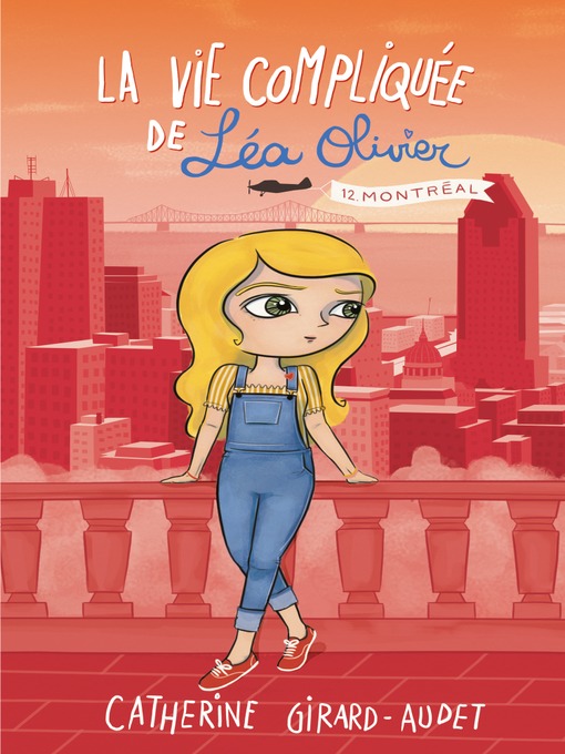 Title details for La vie compliquée de Léa Olivier 12 by Catherine Girard-Audet - Available